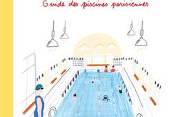 Paris à la nage : guide des piscines parisiennes.jpg