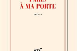 Paris a ma porte  poemes_Gallimard_9782073021014.jpg