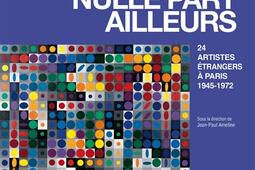 Paris et nulle part ailleurs : 24 artistes étrangers à Paris : 1945-1972.jpg