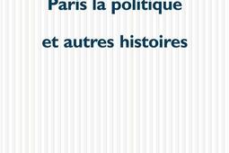 Parislapolitique  et autres histoires_POL_.jpg