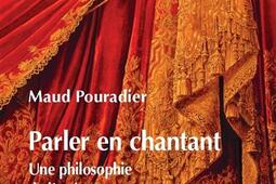 Parler en chantant  une philosophie de lopera_Cerf_9782204156950.jpg