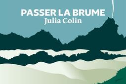 Passer la brume_Aux forges de Vulcain_9782373053760.jpg