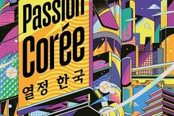 Passion Corée : les secrets de la vague coréenne.jpg