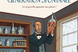 Pasteur et la génération spontanée : la vie peut-elle apparaître sans parents ?.jpg