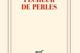 Pecheur de perles_Gallimard_9782073048981.jpg
