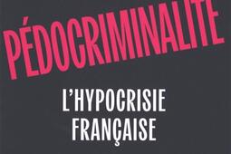 Pedocriminalite  lhypocrisie francaise  un l_Cherche Midi_9782749183084.jpg