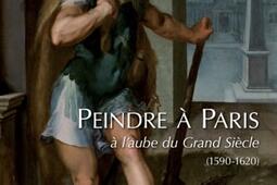Peindre a Paris a laube du grand siecle 1590_Arthena_9782903239756.jpg