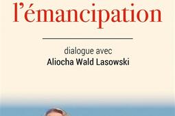 Penser l'émancipation : dialogue avec Aliocha Wald Lasowski.jpg