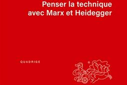 Penser la technique avec Marx et Heidegger Machin_PUF_9782130886884.jpg