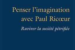 Penser limagination avec Paul Ricoeur  raviver la societe petrifiee_Hermann_9791037037848.jpg