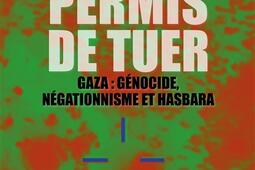 Permis de tuer  Gaza  genocide negationnisme _Max Milo_9782315024377.jpg