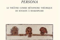 Persona : le théâtre comme métaphore théorique de Socrate à Shakespeare.jpg