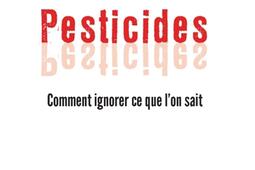 Pesticides : comment ignorer ce que l'on sait.jpg