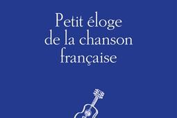 Petit éloge de la chanson française.jpg