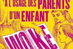 Petit manuel à l'usage des parents d'un enfant woke.jpg