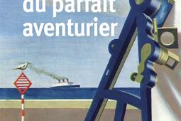 Petit manuel du parfait aventurier_Mercure de France_9782715267305.jpg