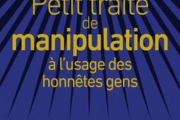 Petit traite de manipulation a lusage des honn_PUG_9782706156045.jpg