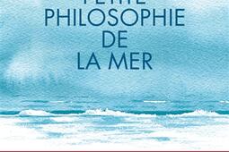 Petite philosophie de la mer_La Martiniere_9791040110910.jpg