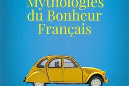 Petites mythologies du bonheur francais  essai_Dunod.jpg