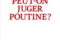 Peut-on juger Poutine ?.jpg