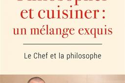 Philosopher et cuisiner : un mélange exquis : le chef et la philosophe.jpg