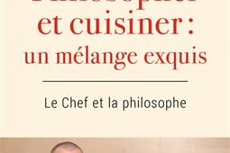 Philosopher et cuisiner : un mélange exquis : le chef et la philosophe.jpg