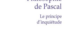 Philosophie de Pascal  le principe dinquietude_PUF_9782130841883.jpg