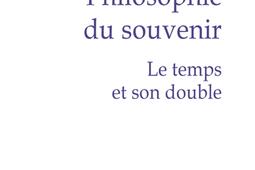 Philosophie du souvenir : le temps et son double.jpg
