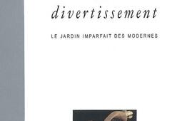 Philosophies du divertissement  le jardin imparfa_Desjonqueres_9782843211171.jpg