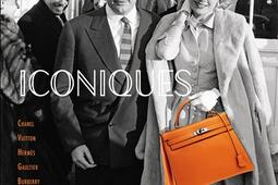 Pieces iconiques  Chanel Vuitton Hermes Gaul_Larousse_9782036065857.jpg