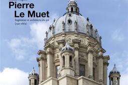 Pierre Le Muet : ingénieur et architecte du roi (1591-1669).jpg