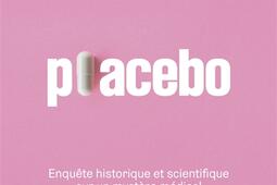 Placebo  enquete historique et scientifique sur _Les Arenes_9791037515995.jpg