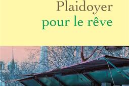 Plaidoyer pour le reve_Grasset.jpg