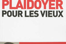 Plaidoyer pour les vieux tout est politique_JC Gawsewitch editeur_9782350134390.jpg