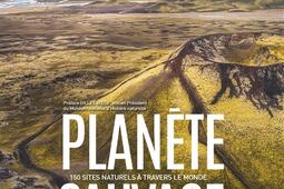 Planete sauvage  150 sites naturels a travers l_Glenat_9782344066751.jpg