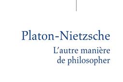 Platon-Nietzsche : l'autre manière de philosopher.jpg