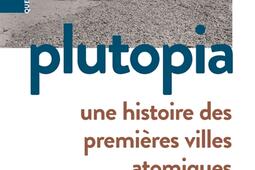Plutopia  une histoire des premieres villes atom_Actes Sud_9782330189457.jpg