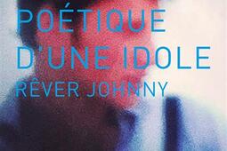Poétique d'une idole, rêver Johnny.jpg