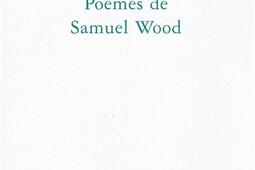 Poemes de Samuel Wood_Fata Morgana_9782851947901.jpg