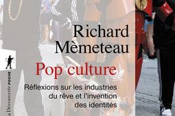 Pop culture : réflexions sur les industries du rêve et l'invention des identités.jpg