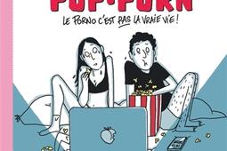 Popporn  le porno cest pas la vraie vie _Dargaud_9782205211610.jpg