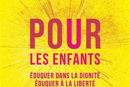 Pour les enfants  eduquer dans la dignite edu_Belles lettres_9782251458366.jpg
