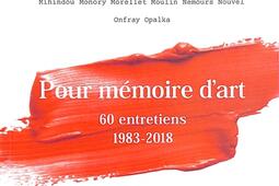 Pour mémoire d'art : 60 entretiens : 1983-2018.jpg