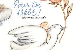 Pour toi bébé ! : bienvenue au monde.jpg