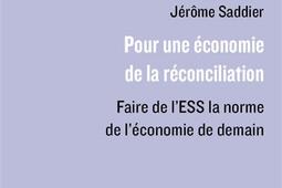 Pour une économie de la réconciliation : faire de l'ESS la norme de l'économie de demain.jpg