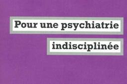 Pour une psychiatrie indisciplinée.jpg
