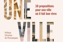 Pour une ville belle 10 propositions pour une vi_Eyrolles_9782416021206.jpg