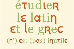 Pourquoi etudier le latin et le grec n est pa_Le Livre de poche_9782253196327.jpg