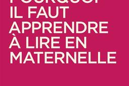 Pourquoi il faut apprendre a lire en maternelle_Les Arenes_9791037516183.jpg