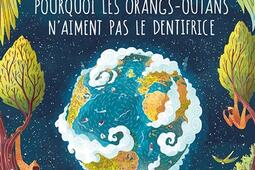 Pourquoi les orangs-outans n'aiment pas le dentifrice.jpg